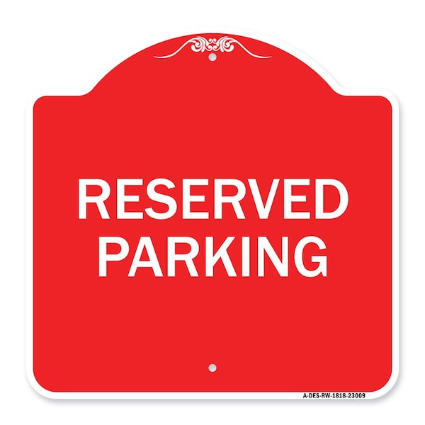 Signmission Designer Series Sign-Reserved Parking Sign, Red & White Aluminum Sign, 18" x 18", RW-1818-23009 A-DES-RW-1818-23009 - main